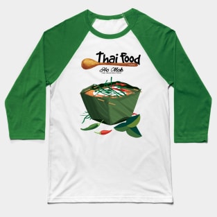 Ho Mok Thai Delicious Food Baseball T-Shirt